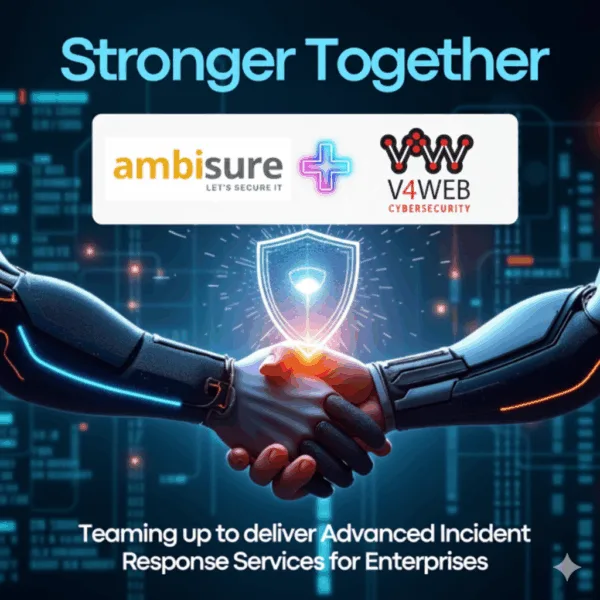 AmbiSure Technologies & V4WEB Cybersecurity Unite to Deliver Advanced Incident Response Services Across India