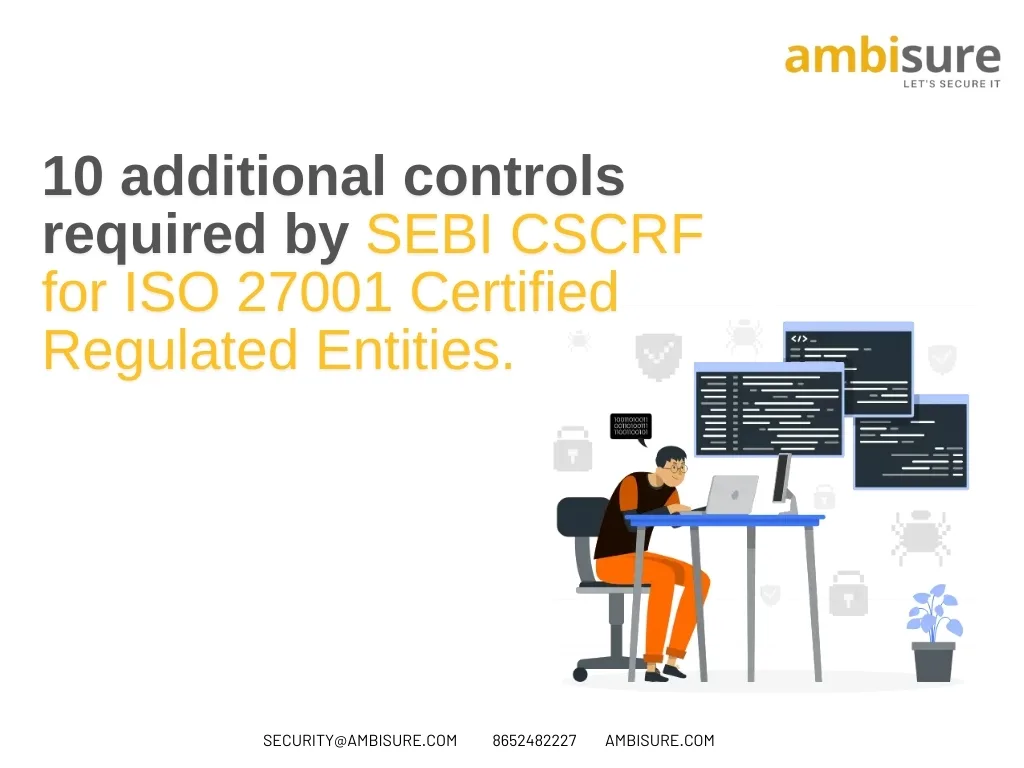 10 additional controls required by SEBI CSCRF for ISO 27001 Certified Regulated Entities